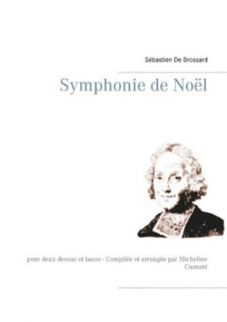 Książka Symphonie de Noël Sébastien de Brossard