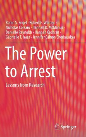 Kniha Power to Arrest Robin Engel