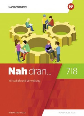 Könyv Nah dran 7 / 8. Schülerband. Wirtschaft und Verwaltung. Rheinland-Pfalz 