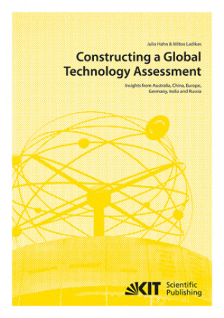 Kniha Constructing a Global Technology Assessment : Insights from Australia, China, Europe, Germany, India and Russia Julia Hahn