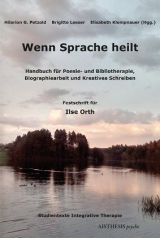 Kniha Wenn Sprache heilt Hilarion G. Petzold