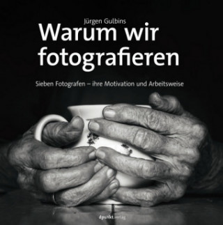 Książka Warum wir fotografieren Jürgen Gulbins