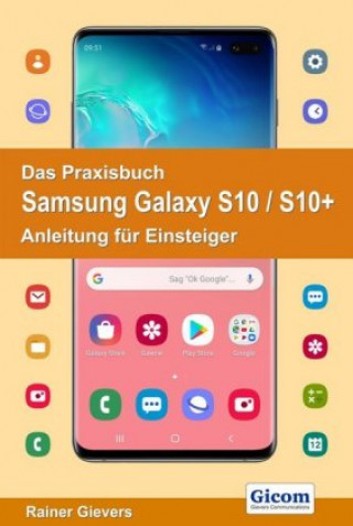 Kniha Das Praxisbuch Samsung Galaxy S10 / S10+ - Anleitung für Einsteiger Rainer Gievers