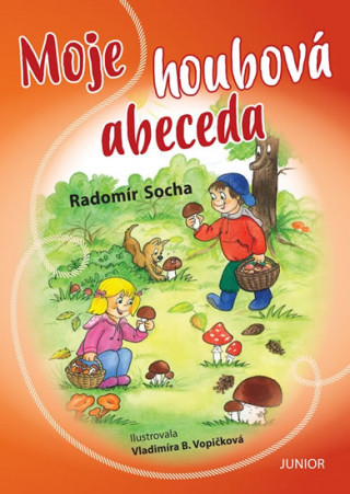 Kniha Moje houbová abeceda Radomír Socha