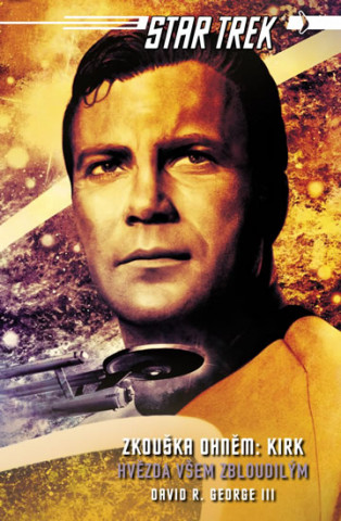 Knjiga Star Trek Zkouška ohněm Kirk George David R.