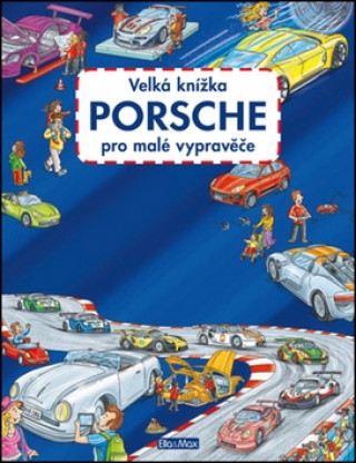 Kniha Velká knížka Porsche pro malé vypravěče Stefan Lohr