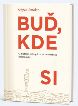Книга Buď, kde si Štěpán Smolen