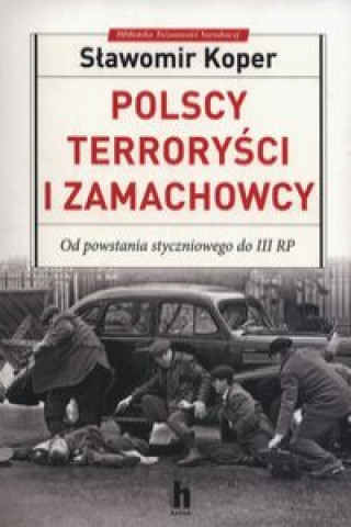 Kniha Polscy terroryści i zamachowcy Koper Sławomir
