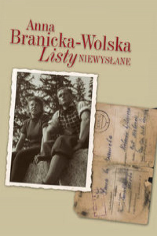 Könyv Listy niewysłane Branicka-Wolska Anna