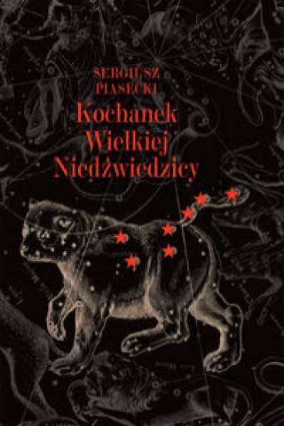 Könyv Kochanek Wielkiej Niedźwiedzicy Piasecki Sergiusz
