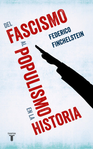 Kniha DEL FASCISMO AL POPULISMO EN LA HISTORIA FEDERICO FINCHELSTEIN