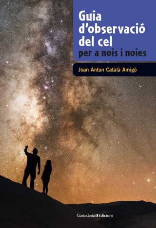 Книга GUIA D'OBSERVACIÓ DEL CEL PER A NOIS I NOIES JOAN ANTON CATALA AMIGO