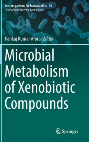 Kniha Microbial Metabolism of Xenobiotic Compounds Pankaj Kumar Arora