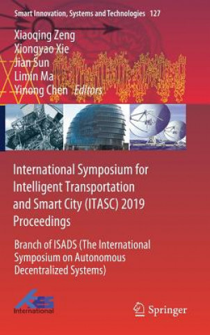 Kniha International Symposium for Intelligent Transportation and Smart City (ITASC) 2019 Proceedings Xiaoqing Zeng