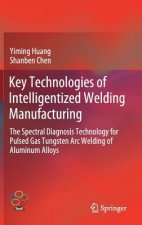 Key Technologies of Intelligentized Welding Manufacturing