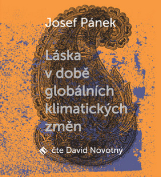 Audio Láska v době globálních klimatických změn Josef Pánek