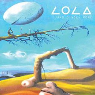 Audio Jako divoký koně - CD Lola