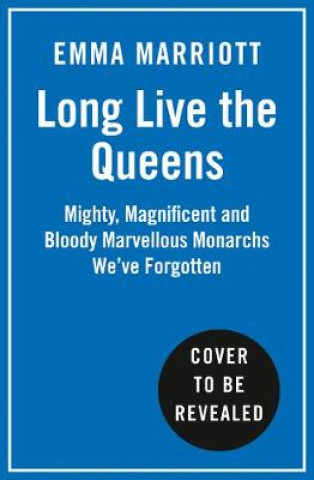 Kniha Long Live the Queens Emma Marriott