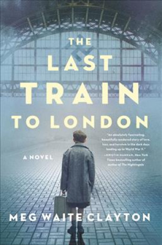 Книга Last Train to London Meg Waite Clayton