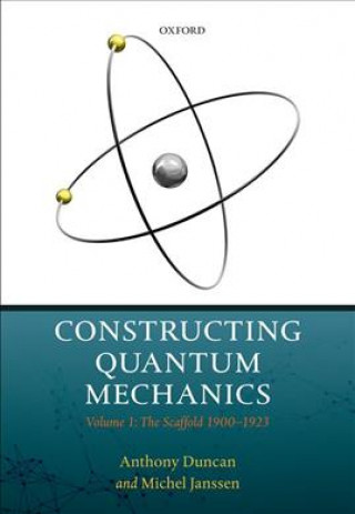 Knjiga Constructing Quantum Mechanics Duncan