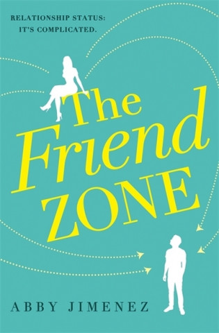 Knjiga Friend Zone: the most hilarious and heartbreaking romantic comedy Abby Jimenez
