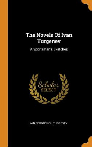 Carte Novels of Ivan Turgenev IVAN SERGE TURGENEV