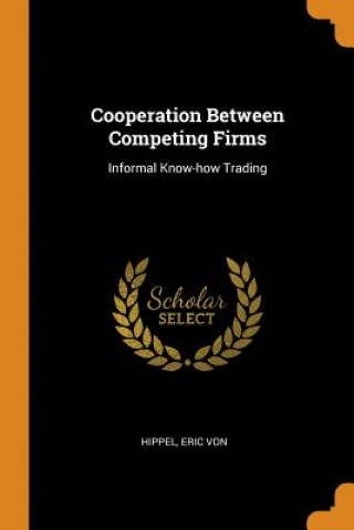 Książka Cooperation Between Competing Firms Eric Von Hippel