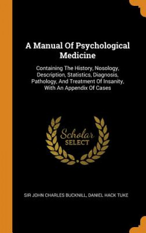 Книга Manual of Psychological Medicine Sir John Charles Bucknill