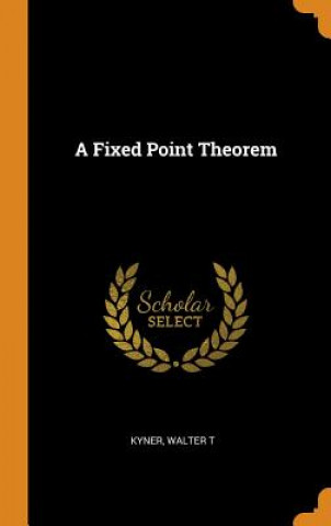 Knjiga Fixed Point Theorem Walter T Kyner