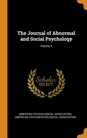 Buch Journal of Abnormal and Social Psychology; Volume 4 American Psychological Association