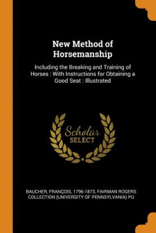 Könyv New Method of Horsemanship Francois Baucher