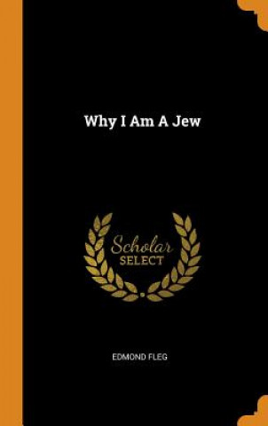 Kniha Why I Am a Jew Edmond Fleg