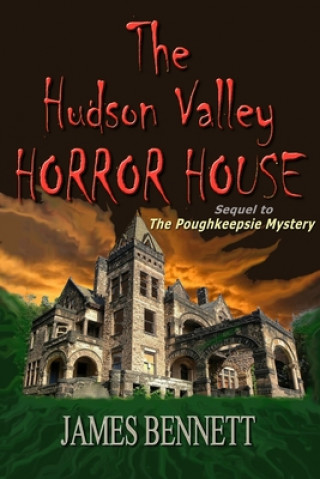 Kniha Hudson Valley Horror House James Bennett