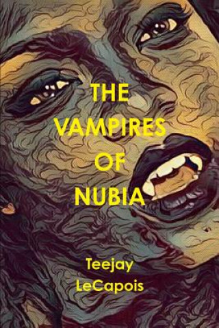 Kniha Vampires Of Nubia Teejay Lecapois