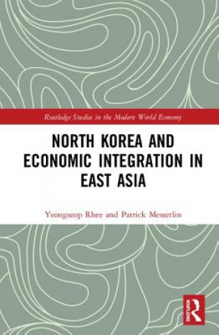 Kniha North Korea and Economic Integration in East Asia Rhee