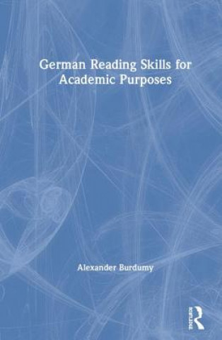 Carte German Reading Skills for Academic Purposes Alexander Burdumy