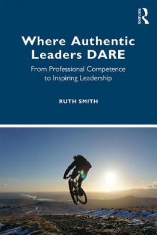 Kniha Where Authentic Leaders DARE Ruth Smith