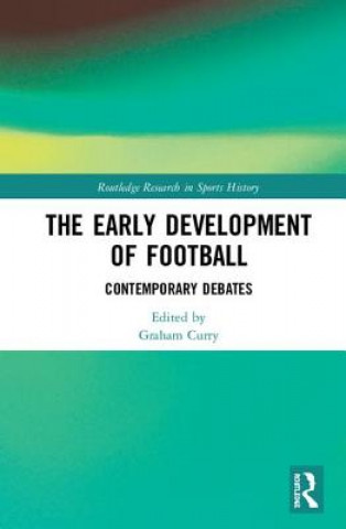 Βιβλίο Early Development of Football Graham Curry