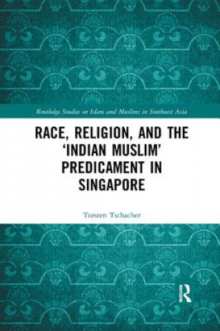 Βιβλίο Race, Religion, and the 'Indian Muslim' Predicament in Singapore Tschacher