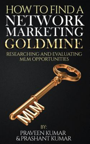 Könyv How to Find a Network Marketing Goldmine Praveen Kumar