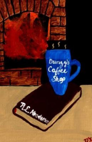 Книга Dunzy's Coffee Shop R E Henderson