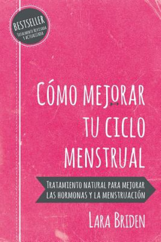 Kniha Como mejorar tu ciclo menstrual Lara Briden