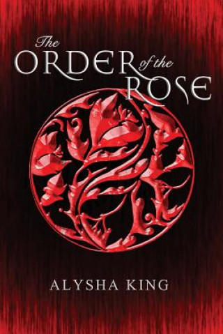 Βιβλίο Order of the Rose Alysha King