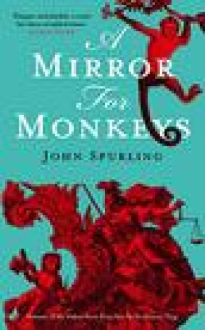 Könyv Mirror for Monkeys SPURLING   JOHN