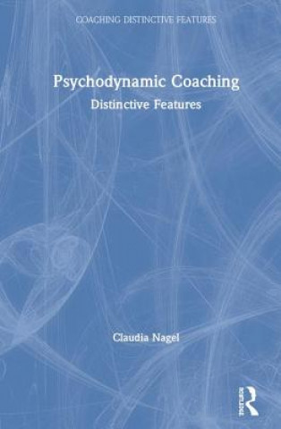 Knjiga Psychodynamic Coaching Claudia Nagel