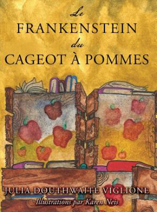 Kniha Frankenstein du cageot a pommes Julia Douthwaite Viglione