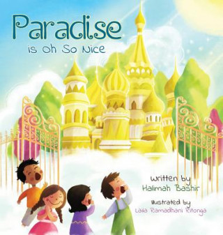 Könyv Paradise is Oh So Nice Halimah Bashir