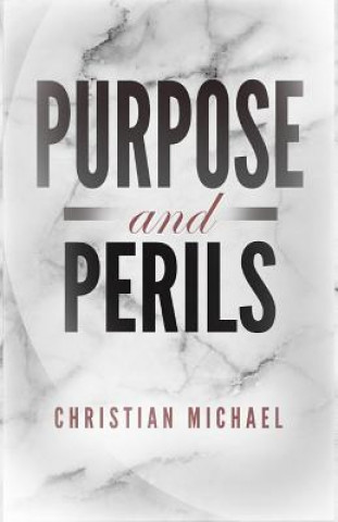 Kniha Purpose and Perils Christian Michael