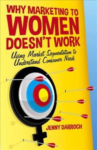 Книга Why Marketing to Women Doesn't Work J. Darroch