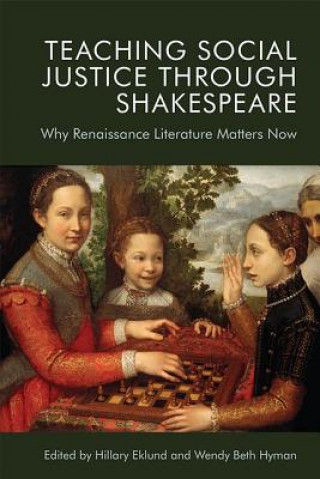 Βιβλίο Teaching Social Justice Through Shakespeare Hillary Eklund